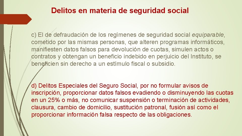 Delitos en materia de seguridad social c) El de defraudación de los regímenes de