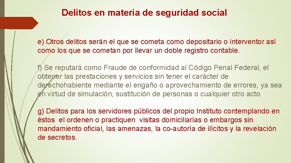 Delitos en materia de seguridad social e) Otros delitos serán el que se cometa