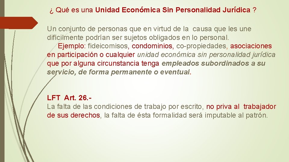 ¿ Qué es una Unidad Económica Sin Personalidad Jurídica ? Un conjunto de personas