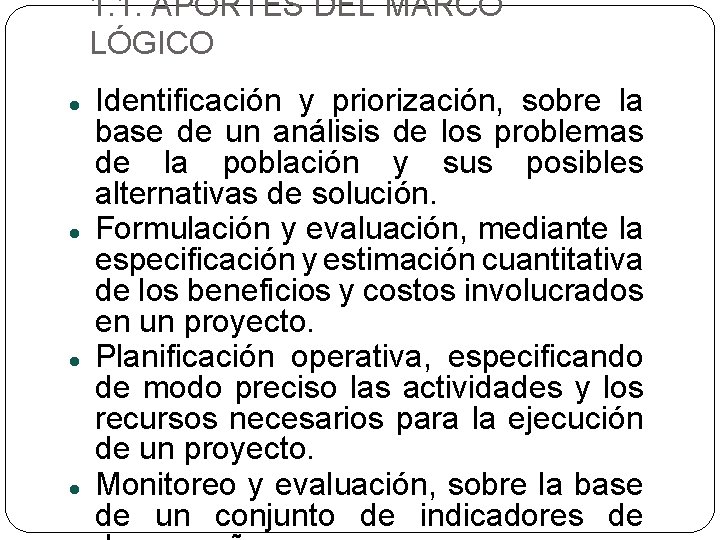 1. 1. APORTES DEL MARCO LÓGICO Identificación y priorización, sobre la base de un