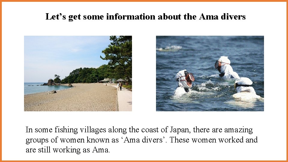 Let’s get some information about the Ama divers In some fishing villages along the Let’s get some information about the Ama divers In some fishing villages along the