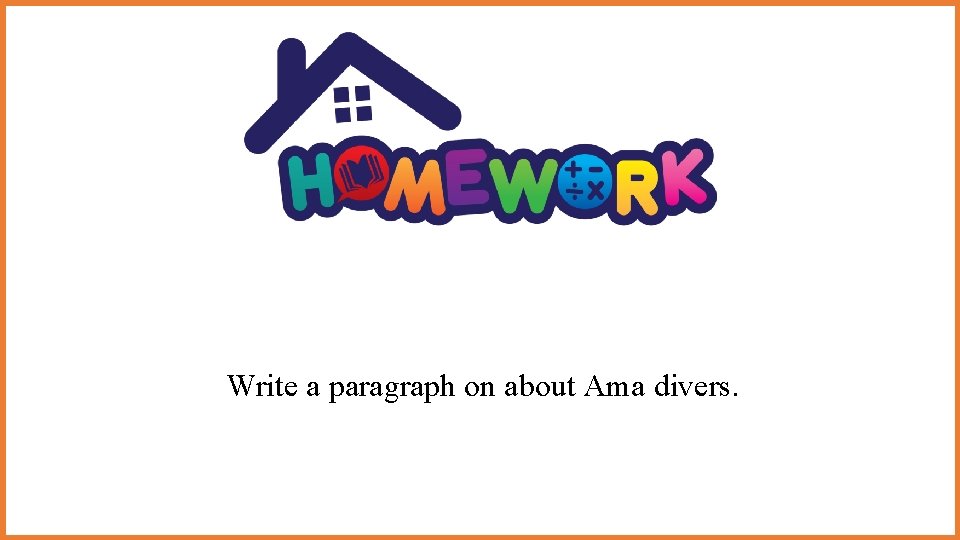 Write a paragraph on about Ama divers. Write a paragraph on about Ama divers.