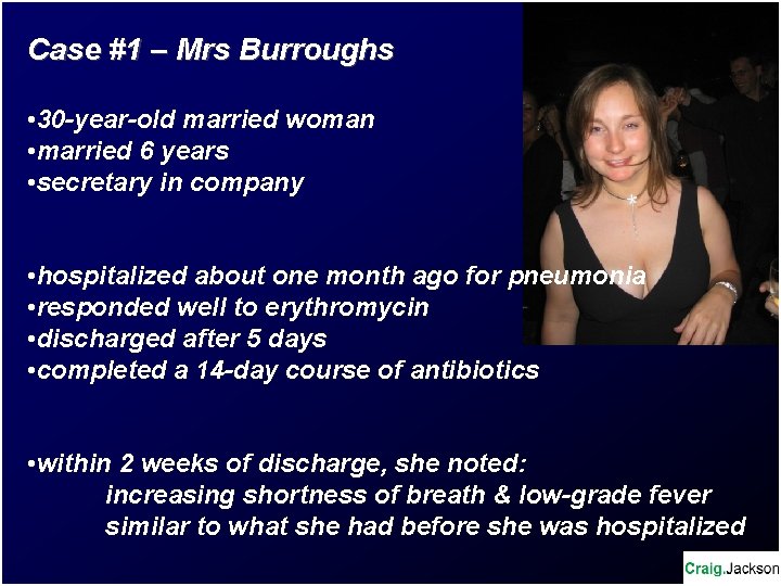 Case #1 – Mrs Burroughs • 30 -year-old married woman • married 6 years