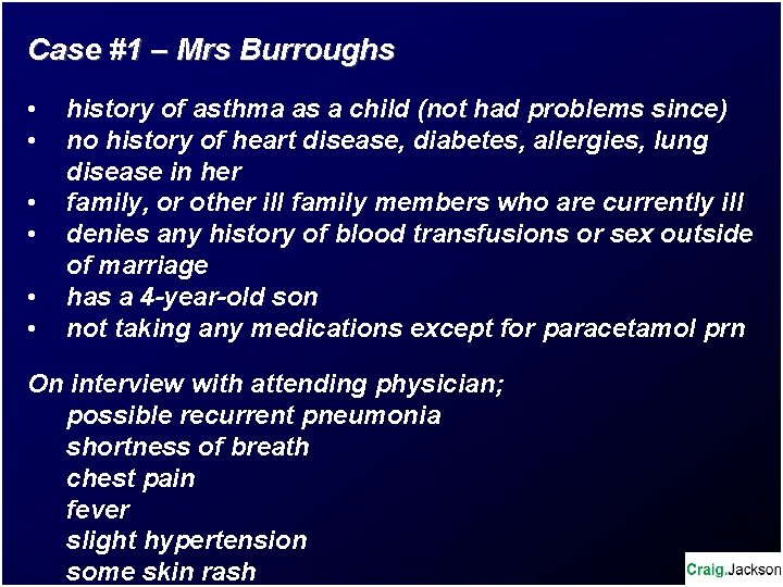 Case #1 – Mrs Burroughs • • • history of asthma as a child