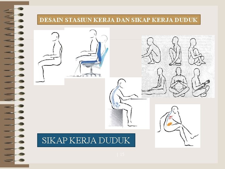 DESAIN STASIUN KERJA DAN SIKAP KERJA DUDUK | 15 