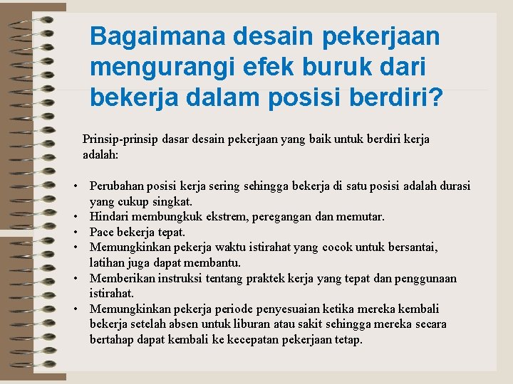 Bagaimana desain pekerjaan mengurangi efek buruk dari bekerja dalam posisi berdiri? Prinsip-prinsip dasar desain