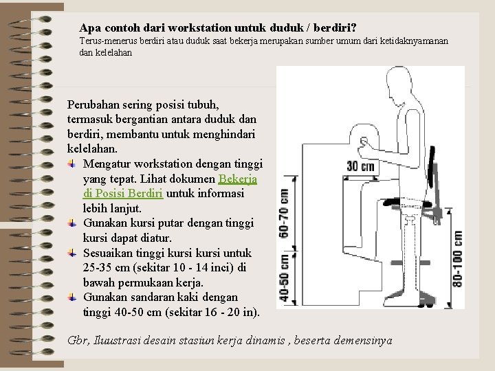 Apa contoh dari workstation untuk duduk / berdiri? Terus-menerus berdiri atau duduk saat bekerja