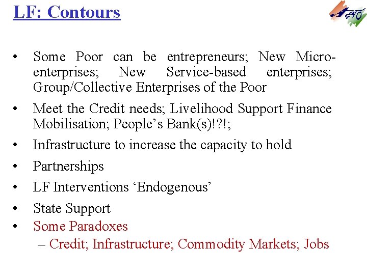 LF: Contours • • Some Poor can be entrepreneurs; New Microenterprises; New Service-based enterprises; LF: Contours • • Some Poor can be entrepreneurs; New Microenterprises; New Service-based enterprises;