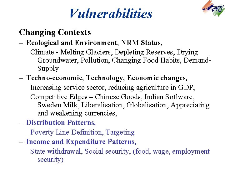Vulnerabilities Changing Contexts – Ecological and Environment, NRM Status, Climate - Melting Glaciers, Depleting Vulnerabilities Changing Contexts – Ecological and Environment, NRM Status, Climate - Melting Glaciers, Depleting