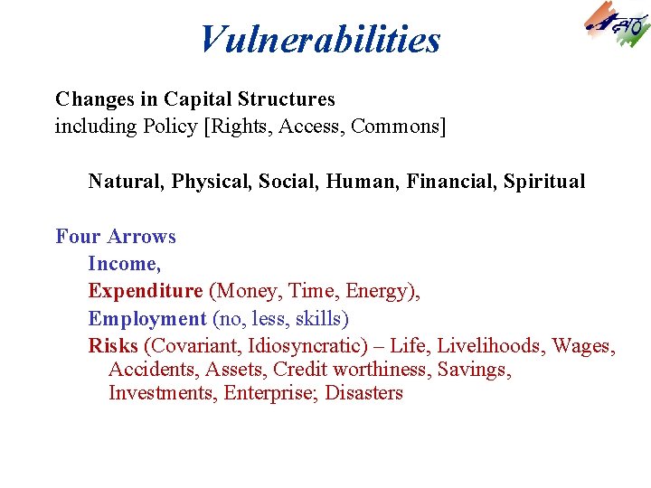 Vulnerabilities Changes in Capital Structures including Policy [Rights, Access, Commons] Natural, Physical, Social, Human,