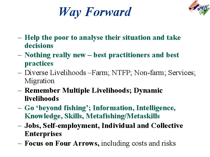 Way Forward – Help the poor to analyse their situation and take decisions – Way Forward – Help the poor to analyse their situation and take decisions –