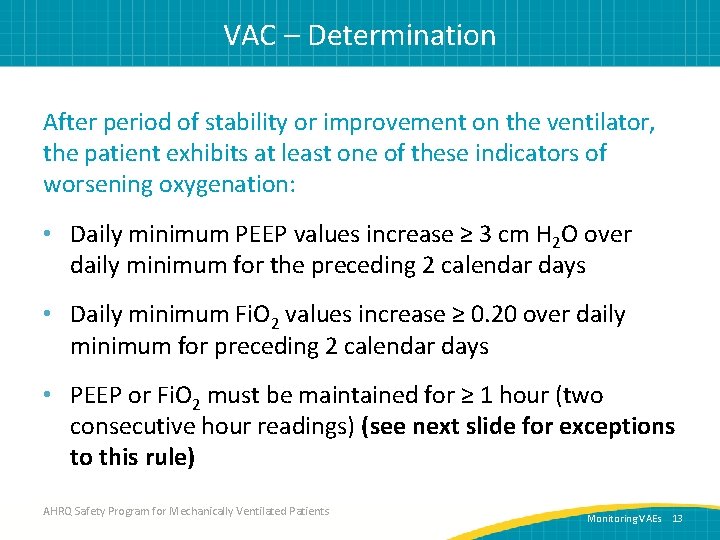 VAC – Determination After period of stability or improvement on the ventilator, the patient