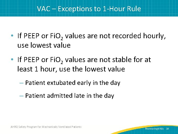 VAC – Exceptions to 1 -Hour Rule • If PEEP or Fi. O 2