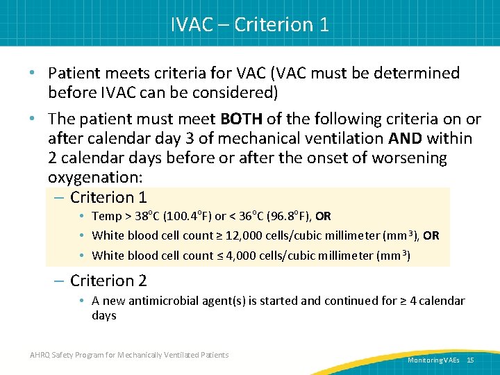 IVAC – Criterion 1 • Patient meets criteria for VAC (VAC must be determined