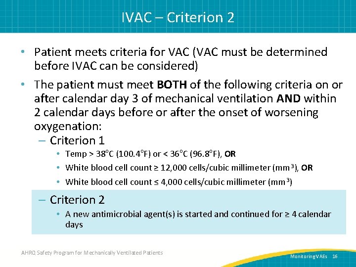 IVAC – Criterion 2 • Patient meets criteria for VAC (VAC must be determined