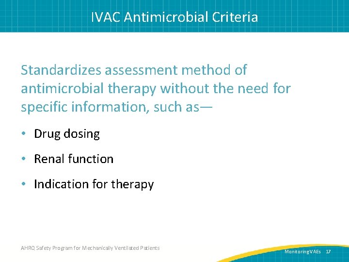 IVAC Antimicrobial Criteria Standardizes assessment method of antimicrobial therapy without the need for specific
