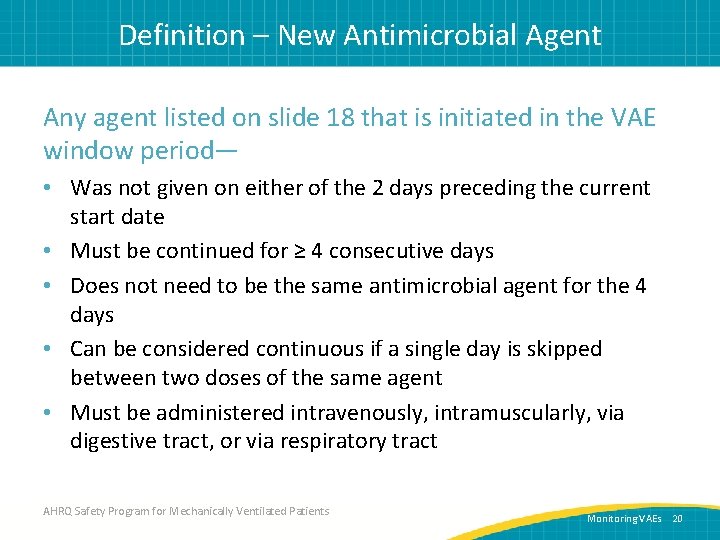 Definition – New Antimicrobial Agent Any agent listed on slide 18 that is initiated