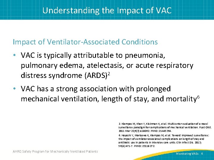 Understanding the Impact of VAC Impact of Ventilator-Associated Conditions • VAC is typically attributable
