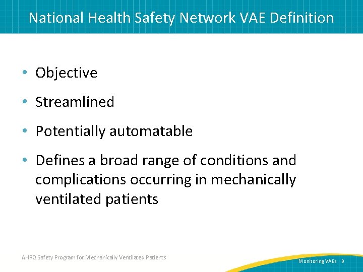 National Health Safety Network VAE Definition • Objective • Streamlined • Potentially automatable •