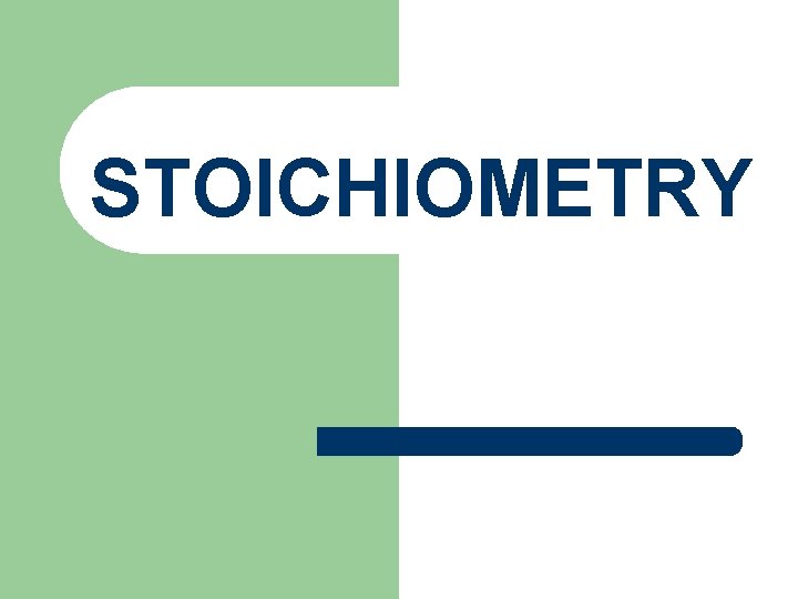 STOICHIOMETRY 