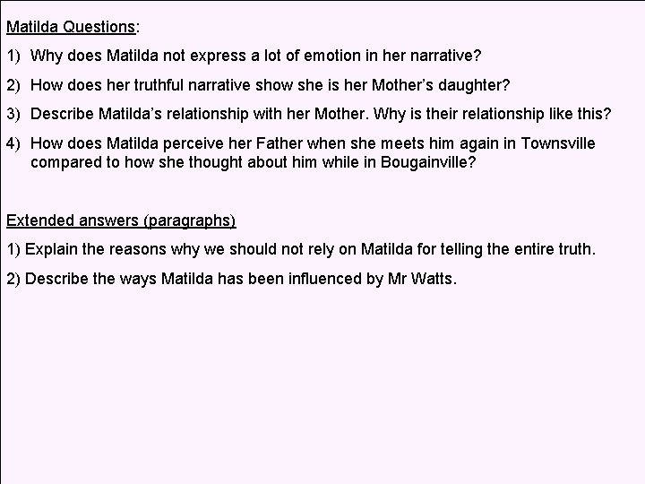 Matilda Questions: 1) Why does Matilda not express a lot of emotion in her