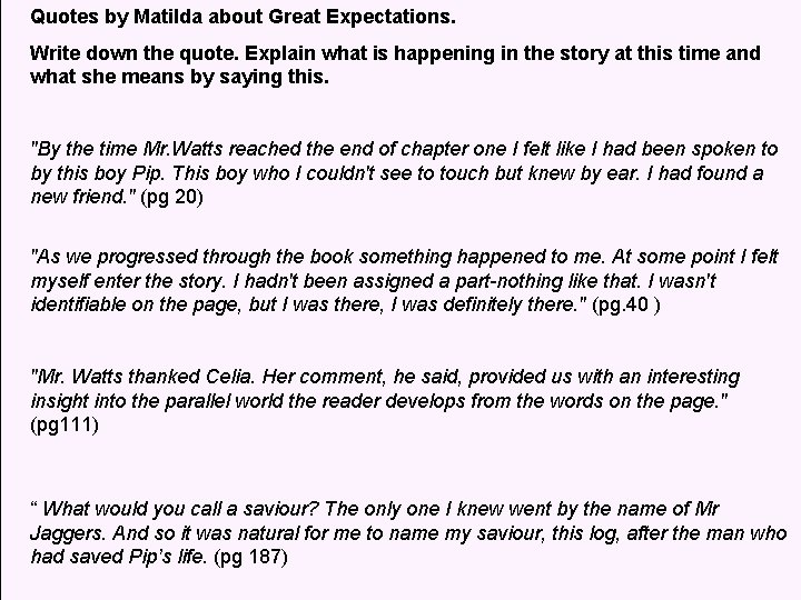 Quotes by Matilda about Great Expectations. Write down the quote. Explain what is happening