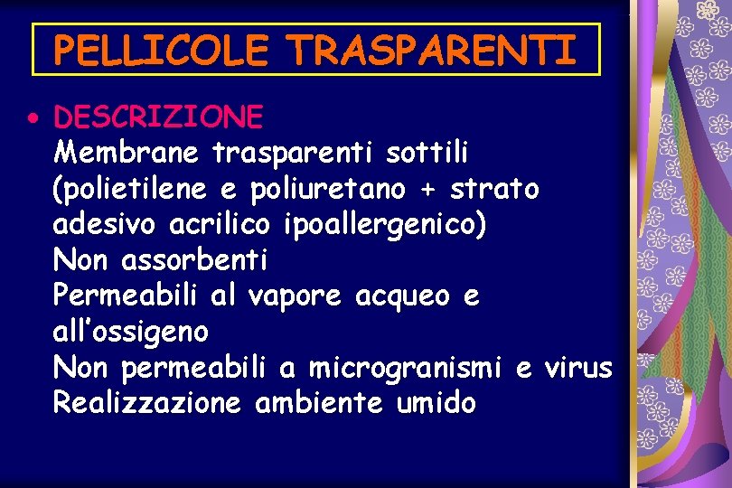 PELLICOLE TRASPARENTI · DESCRIZIONE Membrane trasparenti sottili (polietilene e poliuretano + strato adesivo acrilico