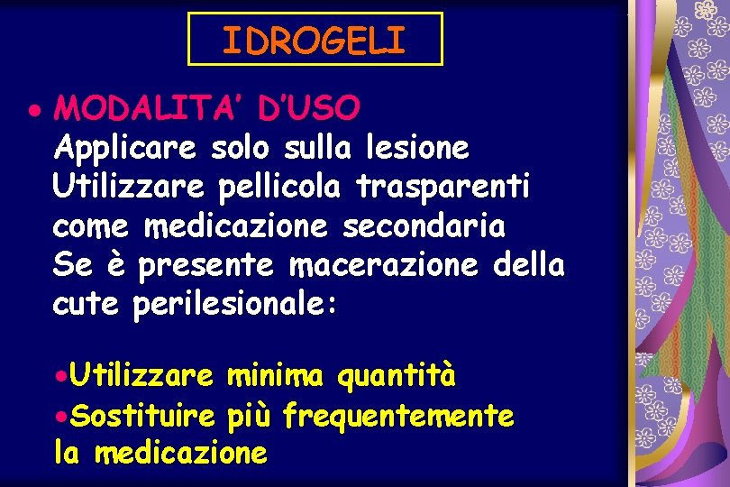 IDROGELI · MODALITA’ D’USO Applicare solo sulla lesione Utilizzare pellicola trasparenti come medicazione secondaria