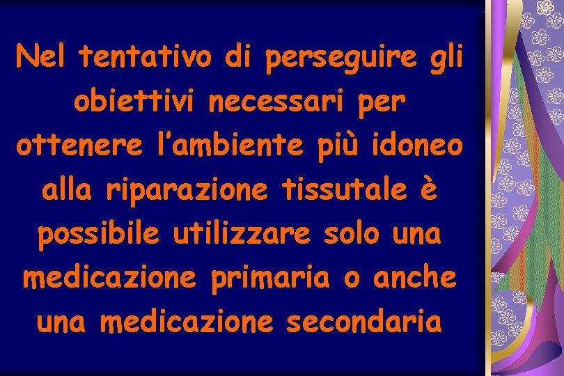 Nel tentativo di perseguire gli obiettivi necessari per ottenere l’ambiente più idoneo alla riparazione