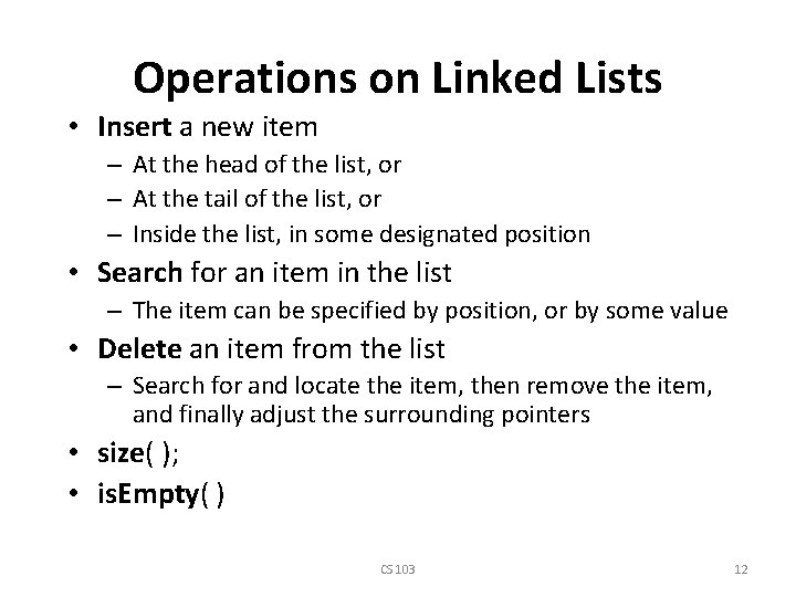 Operations on Linked Lists • Insert a new item – At the head of