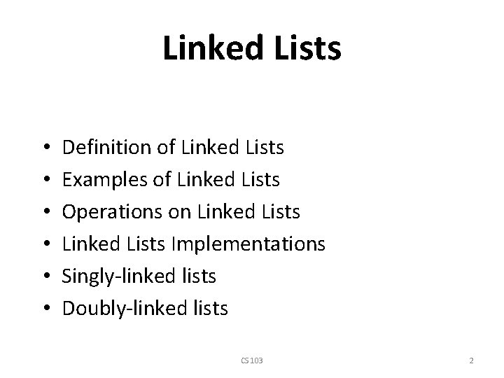 Linked Lists • • • Definition of Linked Lists Examples of Linked Lists Operations