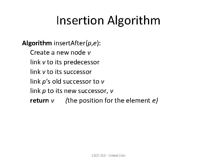 Insertion Algorithm insert. After(p, e): Create a new node v link v to its