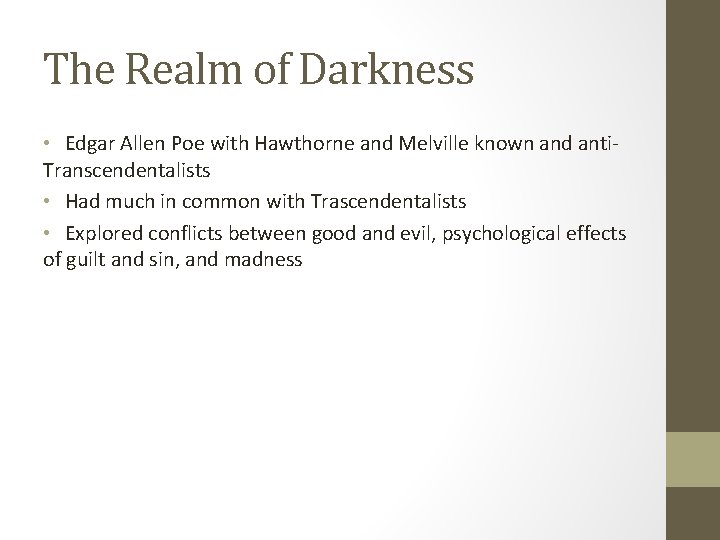 The Realm of Darkness • Edgar Allen Poe with Hawthorne and Melville known and The Realm of Darkness • Edgar Allen Poe with Hawthorne and Melville known and