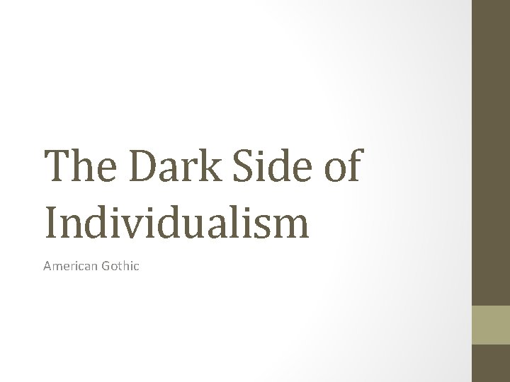 The Dark Side of Individualism American Gothic The Dark Side of Individualism American Gothic
