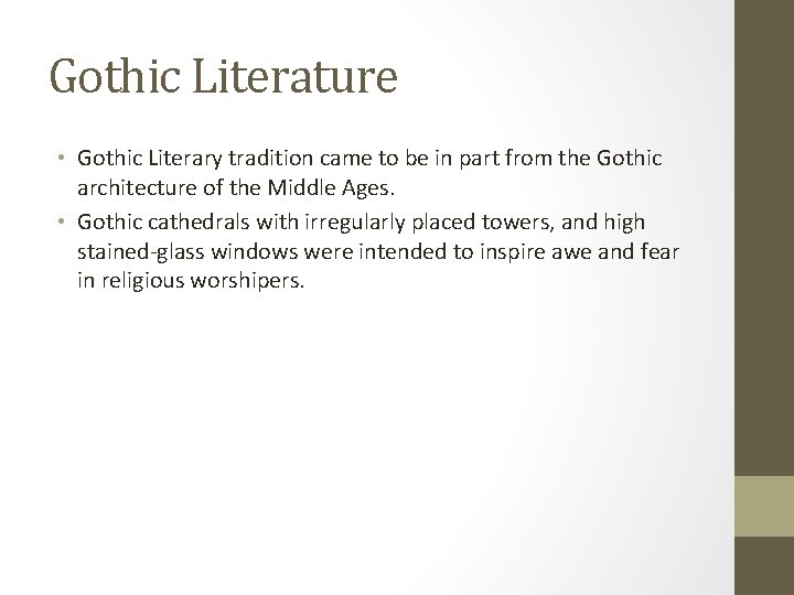 Gothic Literature • Gothic Literary tradition came to be in part from the Gothic Gothic Literature • Gothic Literary tradition came to be in part from the Gothic