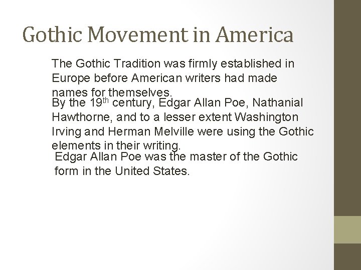 Gothic Movement in America The Gothic Tradition was firmly established in Europe before American Gothic Movement in America The Gothic Tradition was firmly established in Europe before American