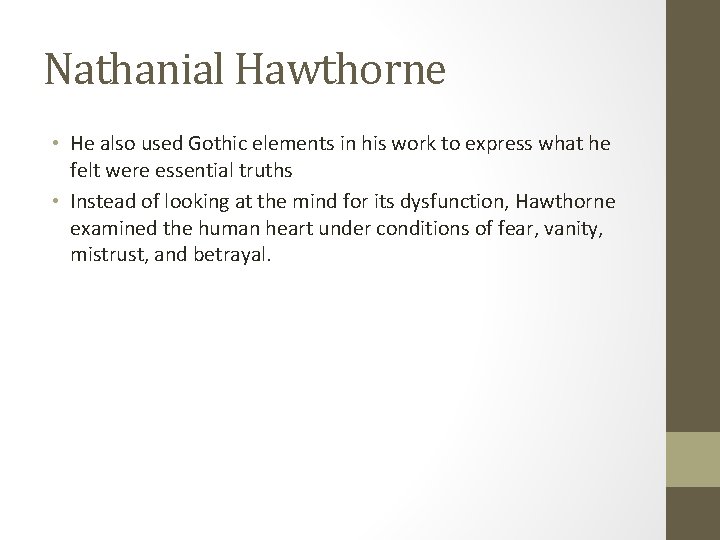 Nathanial Hawthorne • He also used Gothic elements in his work to express what Nathanial Hawthorne • He also used Gothic elements in his work to express what