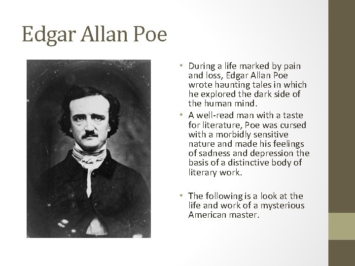 Edgar Allan Poe • During a life marked by pain and loss, Edgar Allan Edgar Allan Poe • During a life marked by pain and loss, Edgar Allan