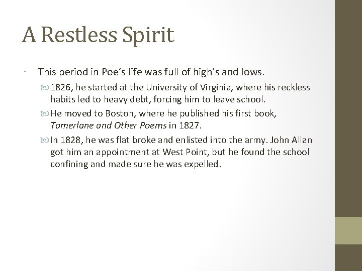A Restless Spirit This period in Poe’s life was full of high’s and lows. A Restless Spirit This period in Poe’s life was full of high’s and lows.