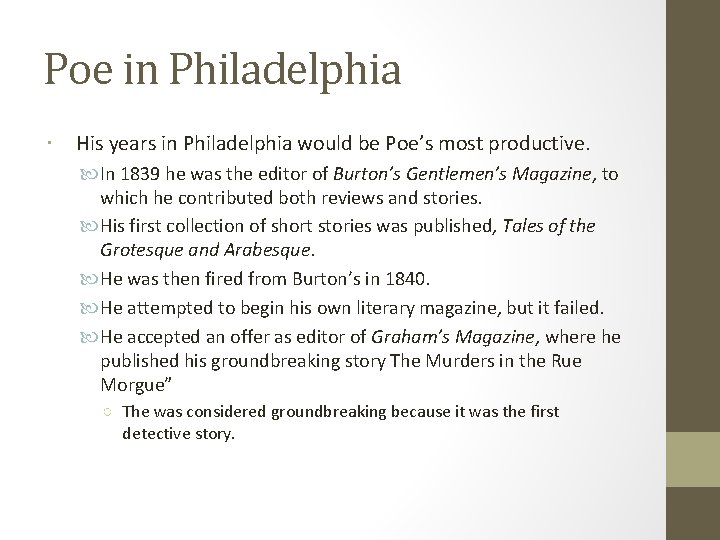 Poe in Philadelphia His years in Philadelphia would be Poe’s most productive. In 1839 Poe in Philadelphia His years in Philadelphia would be Poe’s most productive. In 1839