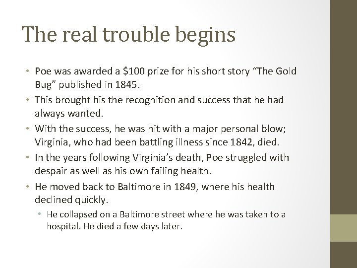 The real trouble begins • Poe was awarded a $100 prize for his short The real trouble begins • Poe was awarded a $100 prize for his short