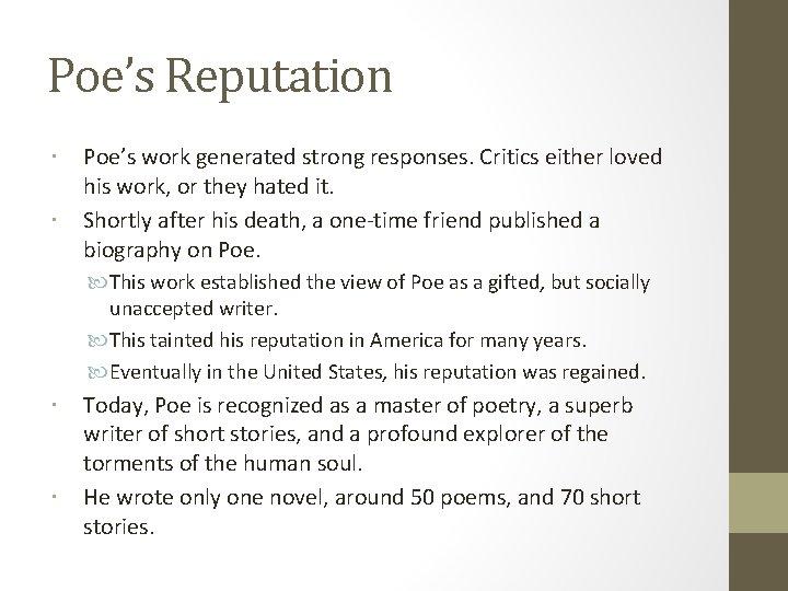 Poe’s Reputation Poe’s work generated strong responses. Critics either loved his work, or they Poe’s Reputation Poe’s work generated strong responses. Critics either loved his work, or they