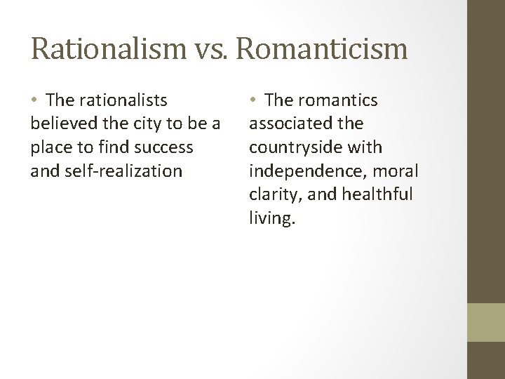 Rationalism vs. Romanticism • The rationalists believed the city to be a place to Rationalism vs. Romanticism • The rationalists believed the city to be a place to