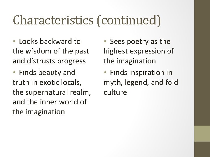 Characteristics (continued) • Looks backward to the wisdom of the past and distrusts progress Characteristics (continued) • Looks backward to the wisdom of the past and distrusts progress