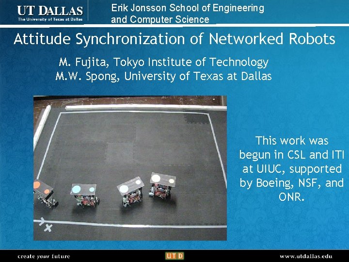 Erik Jonsson School of Engineering and Computer Science Attitude Synchronization of Networked Robots M.