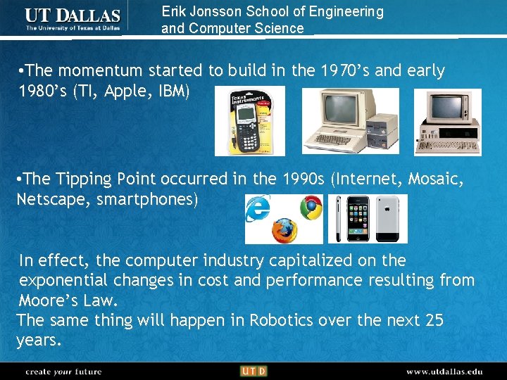 Erik Jonsson School of Engineering and Computer Science • The momentum started to build