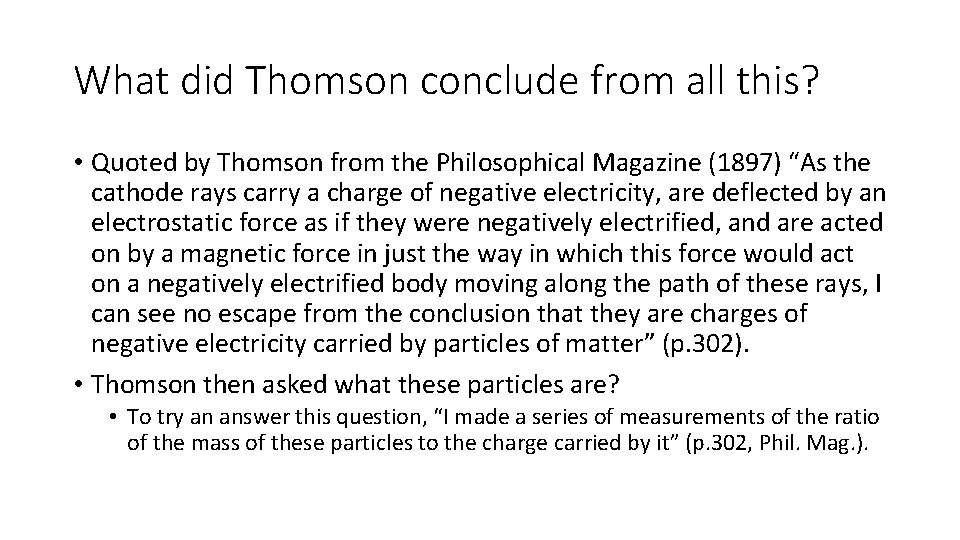 What did Thomson conclude from all this? • Quoted by Thomson from the Philosophical