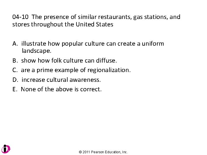 04 -10 The presence of similar restaurants, gas stations, and stores throughout the United