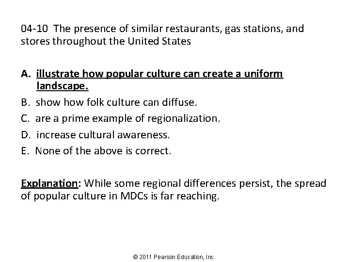 04 -10 The presence of similar restaurants, gas stations, and stores throughout the United