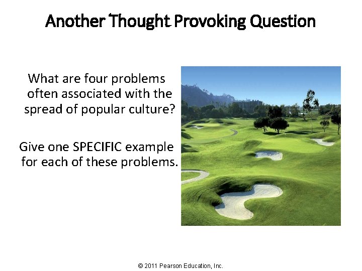 Another Thought Provoking Question What are four problems often associated with the spread of